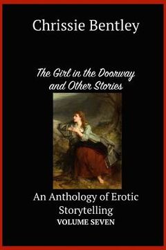 portada The Girl in the Doorway and Other Stories: An Anthology of Erotic Storytelling Volume Seven (en Inglés)