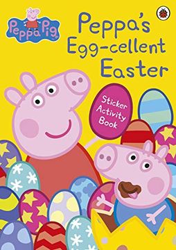 portada Peppa Pig: Peppa’S Egg-Cellent Easter Sticker Activity Book (en Inglés)