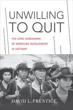 portada Unwilling to Quit: The Long Unwinding of American Involvement in Vietnam (Studies in Conflict Diplomacy Peace) (in English)