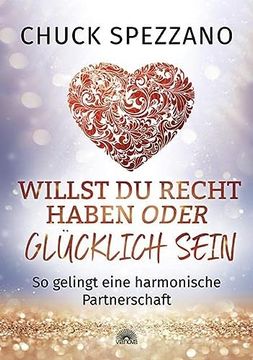 portada Willst du Recht Haben Oder Glücklich Sein: So Gelingt Eine Harmonische Partnerschaft (en Alemán)