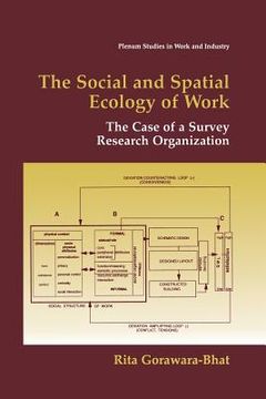 portada The Social and Spatial Ecology of Work: The Case of a Survey Research Organization (en Inglés)