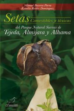 portada Setas comestibles y tóxicas del Parque Natural Sierras de Tejeda, Almijara y Alhama