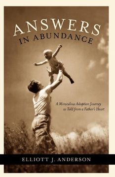 portada Answers in Abundance: A Miraculous Adoption Journey as Told From a Father's Heart (Morgan James Faith) (en Inglés)