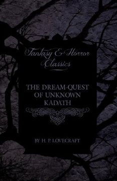 portada The Dream-Quest of Unknown Kadath (Fantasy and Horror Classics) (en Inglés)