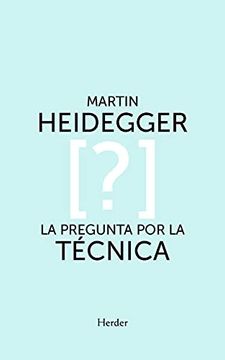 portada La Pregunta por la Tecnica (in Spanish)