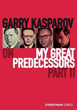 portada Garry Kasparov on my Great Predecessors, Part Two: Part 2 (en Inglés)
