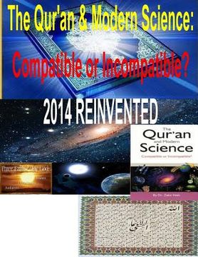 portada The Qur'an & Modern Science: Compatible or Incompatible? 2014 REINVENTED (en Inglés)