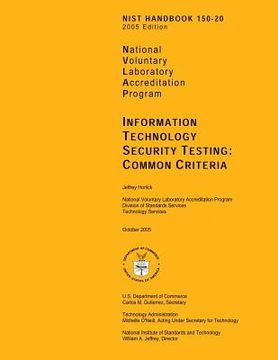 portada NIST HANDBOOK 150-20 2005 Edition: National Voluntary Laboratory Accreditation Program, Informational Technology Security Testing: Common Criteria (en Inglés)