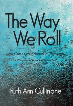 portada The Way We Roll, Now Comes Mitochondrial Myopathy a disease you never knew you had (en Inglés)