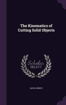 portada The Kinematics of Cutting Solid Objects (en Inglés)