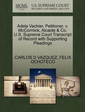 portada adela vachier, petitioner, v. mccormick, alcaide & co. u.s. supreme court transcript of record with supporting pleadings (in English)