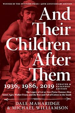 portada And Their Children After Them: The Legacy of Let Us Now Praise Famous Men: James Agee, Walker Evans, and the Rise and Fall of Cotton in the South (en Inglés)