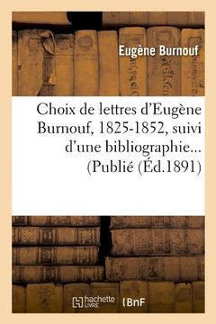 portada Choix de Lettres D'Eugene Burnouf, 1825-1852, Suivi D'Une Bibliographie... (Publie (Ed.1891) (Litterature) (French Edition)