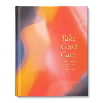 portada Take Good Care: A Guided Journal to Explore Your Well-Being, Boundaries, and Possibilities 