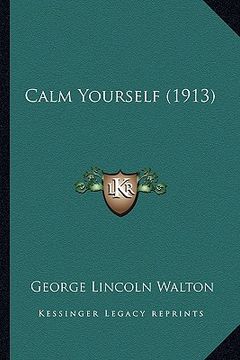 portada calm yourself (1913) (in English)