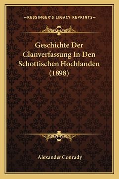 portada Geschichte Der Clanverfassung In Den Schottischen Hochlanden (1898) (en Alemán)