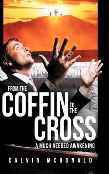 portada from the coffin to the cross: a much needed awakening (en Inglés)