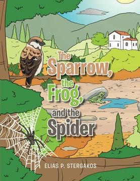 portada The Sparrow, the Frog, and the Spider (en Inglés)