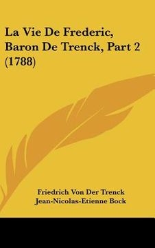 portada la vie de frederic, baron de trenck, part 2 (1788) (en Inglés)