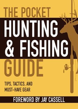 portada The Pocket Hunting & Fishing Guide: Tips, Tactics, and Must-Have Gear (en Inglés)