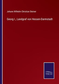 portada Georg I., Landgraf von Hessen-Darmstadt (en Alemán)