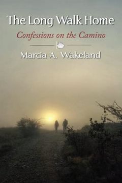 portada The Long Walk Home: Confessions on the Camino 
