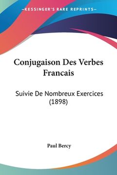 portada Conjugaison Des Verbes Francais: Suivie De Nombreux Exercices (1898) (in French)