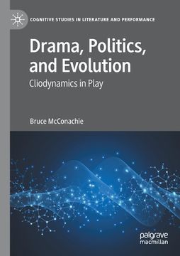 portada Drama, Politics, and Evolution: Cliodynamics in Play 