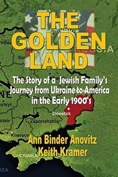 portada The Golden Land: The Story of a Jewish Family's Journey From Ukraine to America in the Early 1900's (en Inglés)