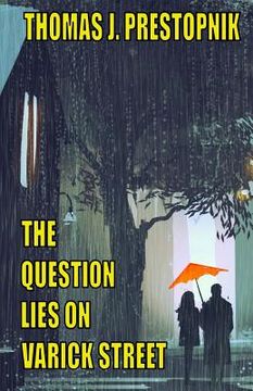 portada The Question Lies on Varick Street: A 22-Minute Novel (en Inglés)