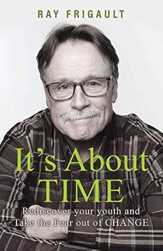 portada It's About Time: Rediscover Your Youth and Take the Fear out of Change (en Inglés)