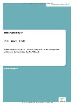 portada NLP und Ethik: Erkenntnistheoretische Untersuchung zur Entwicklung eines ethischen Rahmens für das NLP-Modell (German Edition)