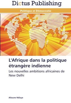 portada L'Afrique dans la politique étrangère indienne: Les nouvelles ambitions africaines de New Delhi
