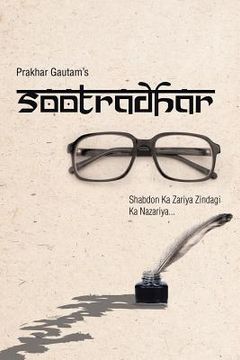portada Sootradhar: Shabdon Ka Zariya . . . Zindagi Ka Nazariya (en Inglés)