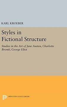 portada Styles in Fictional Structure: Studies in the art of Jane Austen, Charlotte Brontë, George Eliot (Princeton Legacy Library) (in English)