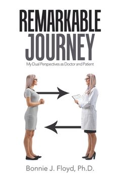 portada Remarkable Journey: My Dual Perspectives as Doctor and Patient (en Inglés)