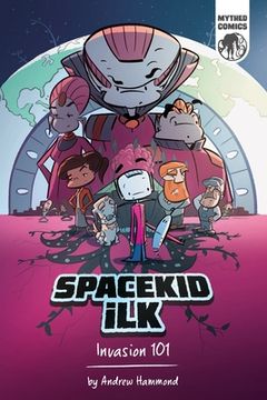 portada Spacekid iLK: Invasion 101 