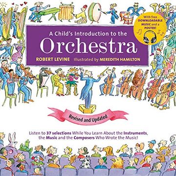 portada A Child's Introduction to the Orchestra (Revised and Updated): Listen to 37 Selections While you Learn About the Instruments, the Music, and the Composers who Wrote the Music! (en Inglés)