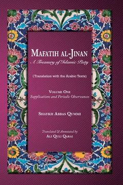 portada Mafatih al-Jinan: A Treasury of Islamic Piety: Volume One: Supplications and Periodic Observances: Supplications and Periodic Observance (in English)