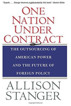 portada One Nation Under Contract: The Outsourcing of American Power and the Future of Foreign Policy (en Inglés)