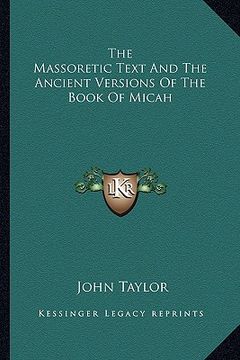 portada the massoretic text and the ancient versions of the book of micah