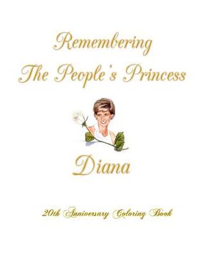 portada Remembering The People's Princess Diana: 20th Anniversary Coloring Book (en Inglés)
