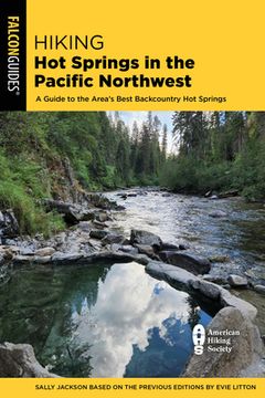 portada Hiking Hot Springs in the Pacific Northwest: A Guide to the Area's Best Backcountry Hot Springs