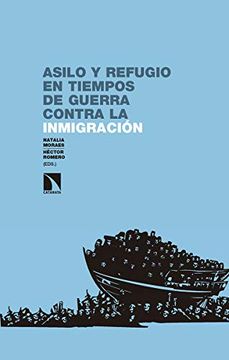 portada Asilo y Refugio en Tiempos de Guerra Contra la Inmigración