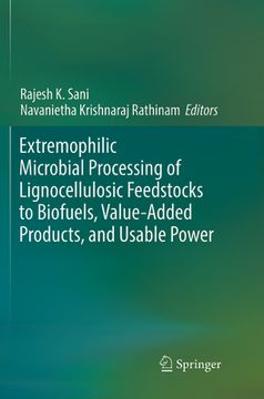 portada Extremophilic Microbial Processing of Lignocellulosic Feedstocks to Biofuels, Value-Added Products, and Usable Power (in English)