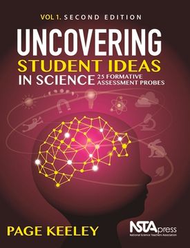 portada Uncovering Student Ideas in Science, Volume 1: 25 Formative Assessment Probes (en Inglés)