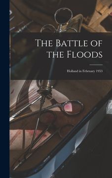 portada The Battle of the Floods; Holland in February 1953 (en Inglés)