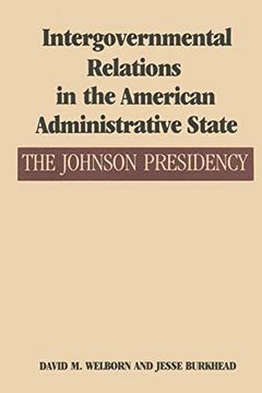 portada Intergovernmental Relations in the American Administrative State: The Johnson Presidency 