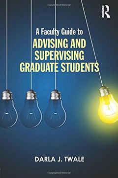portada A Faculty Guide to Advising and Supervising Graduate Students