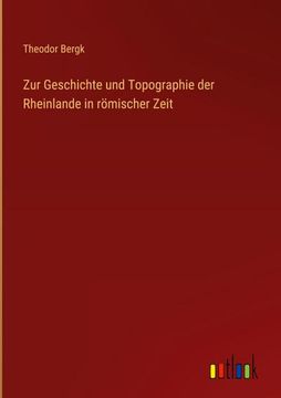portada Zur Geschichte und Topographie der Rheinlande in römischer Zeit (in German)